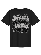 Dreams Don't Work Unless You Do!