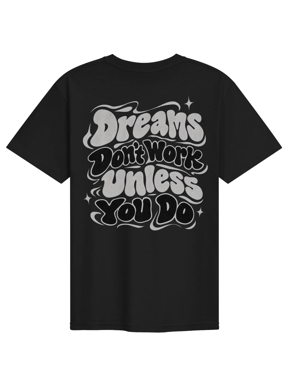 Dreams Don't Work Unless You Do!